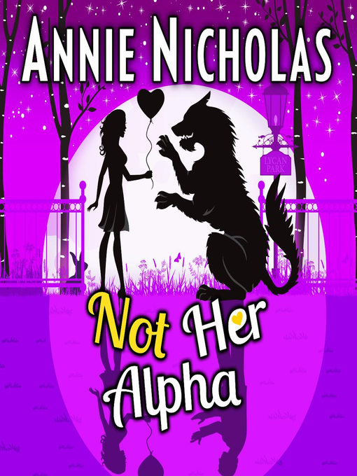 Title details for Not Her Alpha by Annie Nicholas - Available